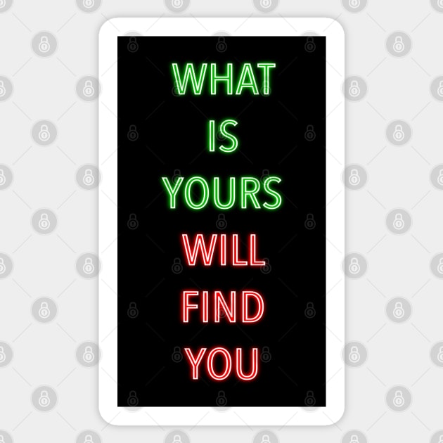 WHAT IS YOURS WILL FIND YOU - Inspirational Words Sticker by ak3shay